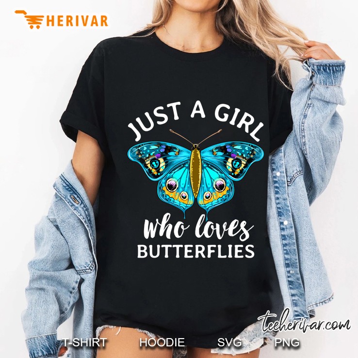 Just A Girl Who Loves Butterflies Butterfly Mom Monarch Gift Ladies Tee