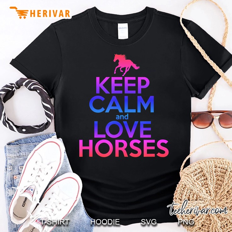 Keep Calm & Love Horses Riding Equestrian Rider Girls Women Shirt