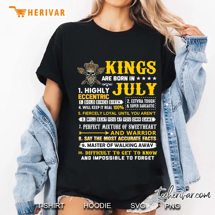 Kings Are Born In July July Birthday Gifts Ladies Tee