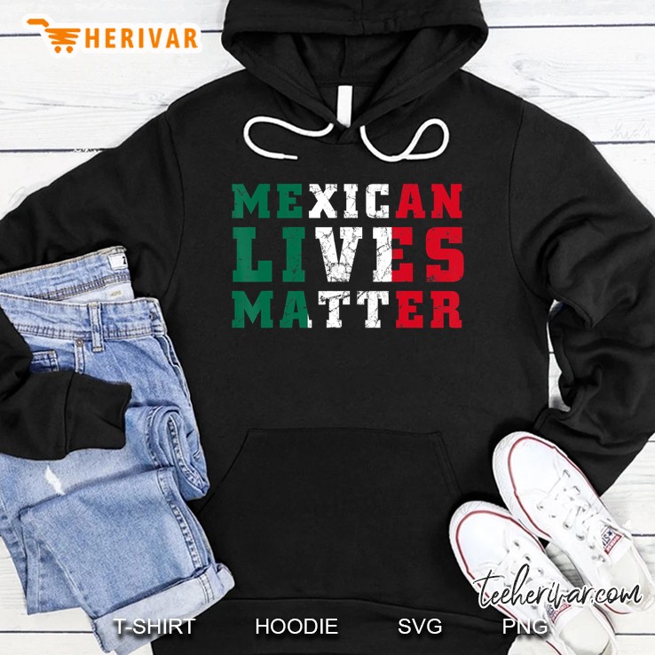 Mexican Lives Matter, Usa, Be Kind To The World Hoodie