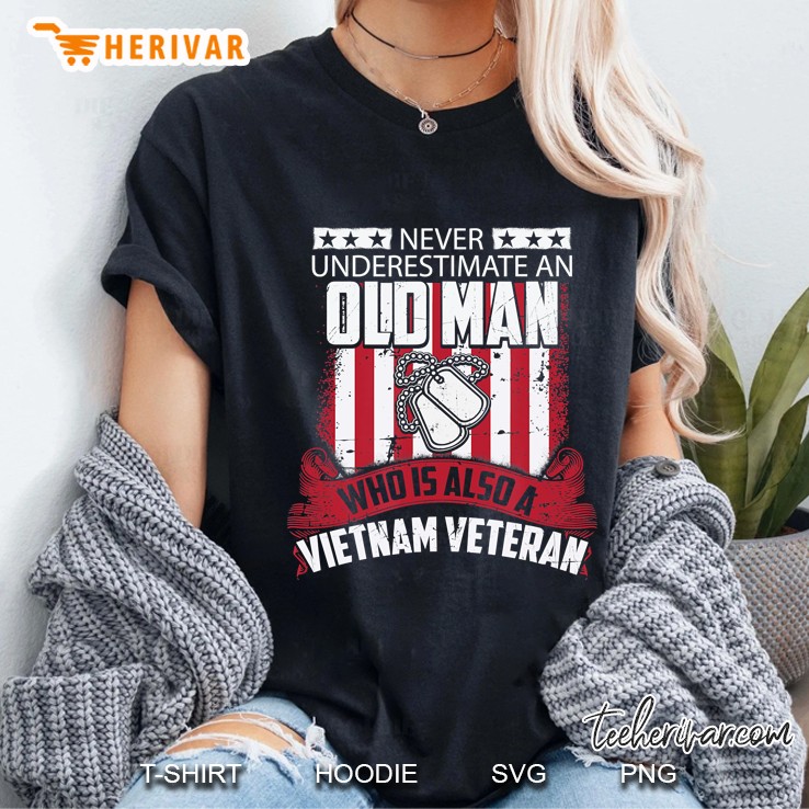 Never Underestimate Old Man Who Is A Vietnam Veteran Ladies Tee