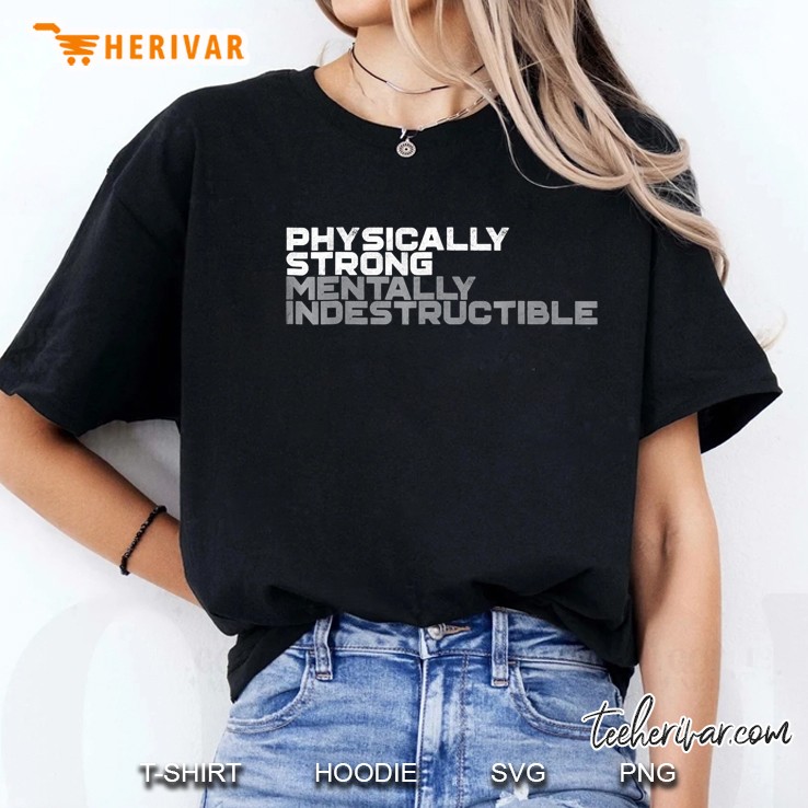 Physically Strong Mentally Indestructible Ladies Tee