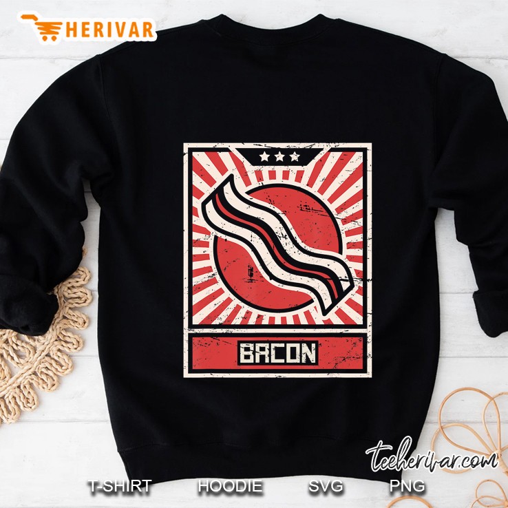 Propaganda Poster Bacon Sweatshirt