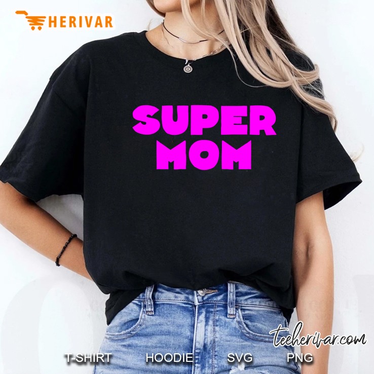 Super Mom! For Your Special Mom Ladies Tee