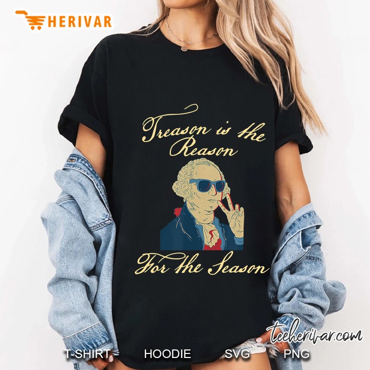 Treason Is The Reason For The Season 4Th Of July Washington Ladies Tee