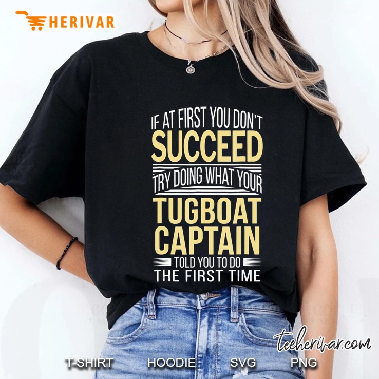 Tugboat Captain Shirt If At First You Don