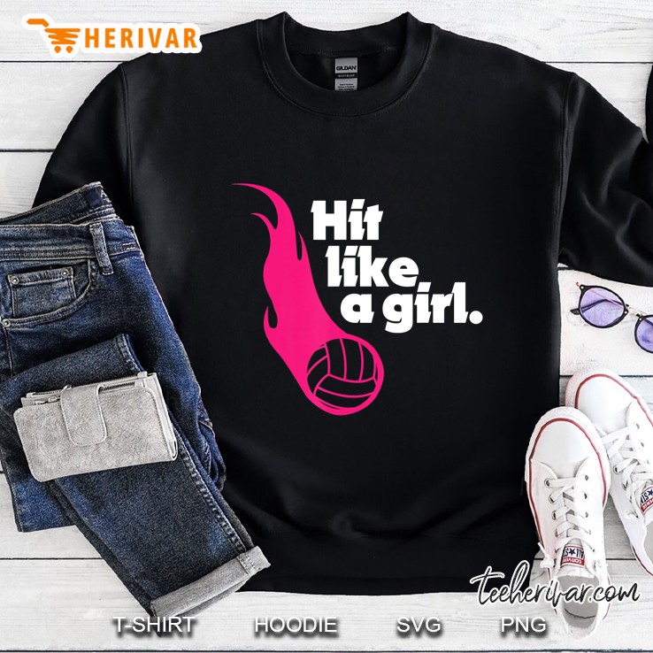 Volleyball Player Shirt, Hit Like A Girl, Flame Ball Gift Sweatshirt