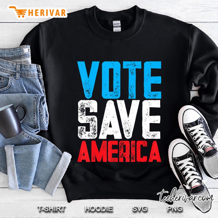 Vote Save America Election 2020 Democra Sweatshirt
