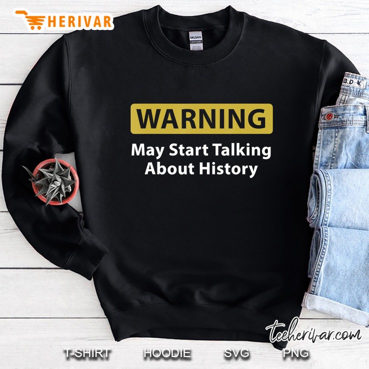 Warning May Start Talking About History Lover Birthday Gift Mugs