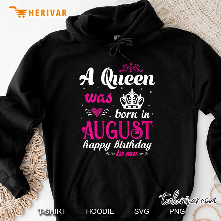 Womens A Queen Was Born In August Happy Birthday Shirt For Girl Mugs