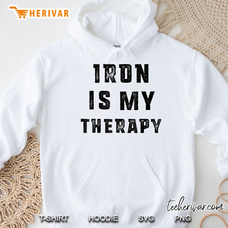 Iron Is My Therapy Hoodie