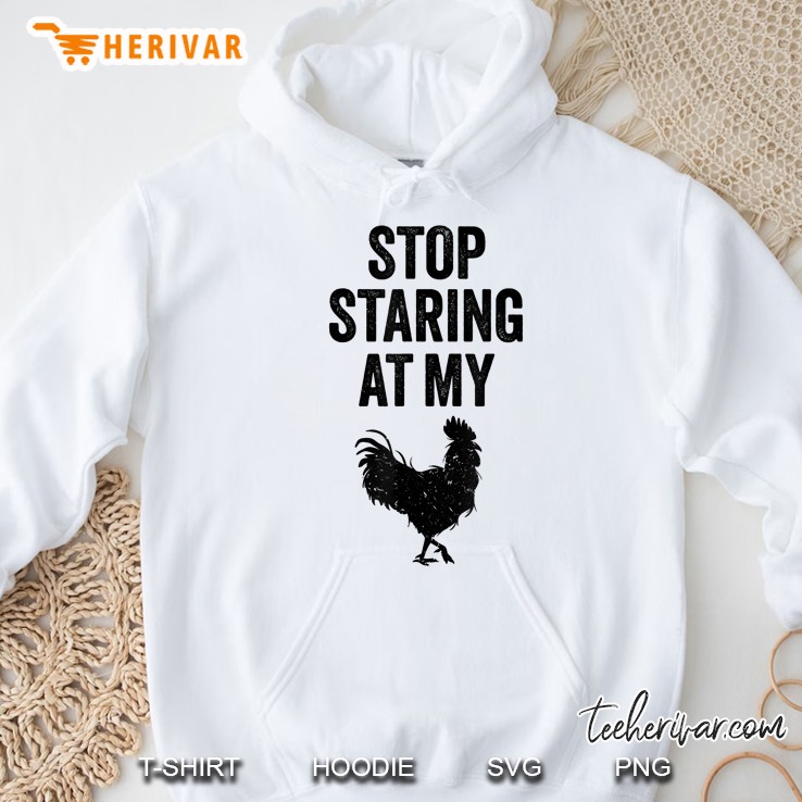 Stop Staring At My Cock Adult Humor Sarcasm Funny Hoodie