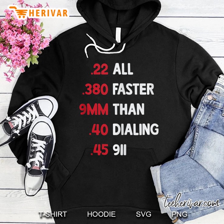 Bullets Caliber All Faster Than Dialing 911 Ver2 Hoodie