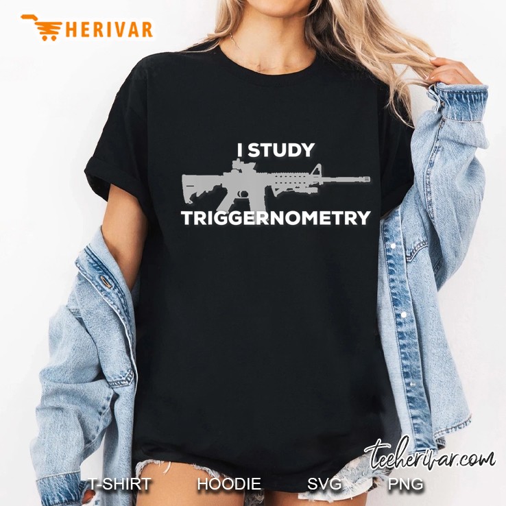 I Study Triggernometry Ar-15 Gun Collector Hoodie