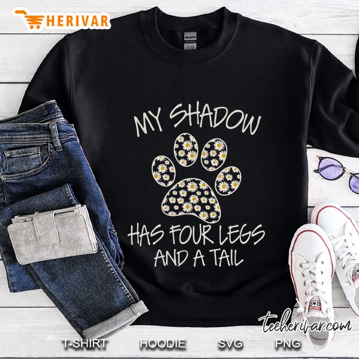 My Shadow Has Four Legs And A Tail Daisy Flower Paw Sweatshirt