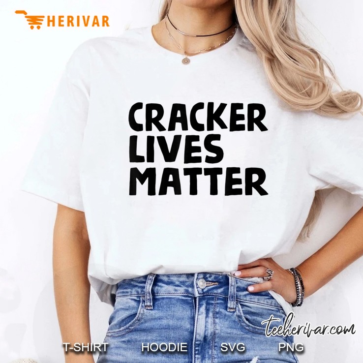Cracker Lives Matter - Funny Rural Redneck Hillbilly Ladies Tee