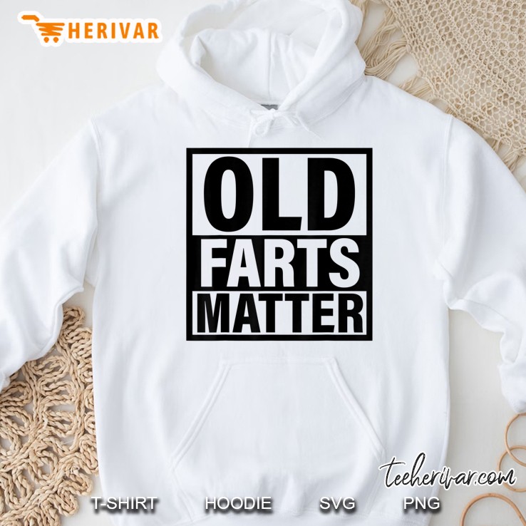 Old Farts Matter Hilarious Gag Hoodie