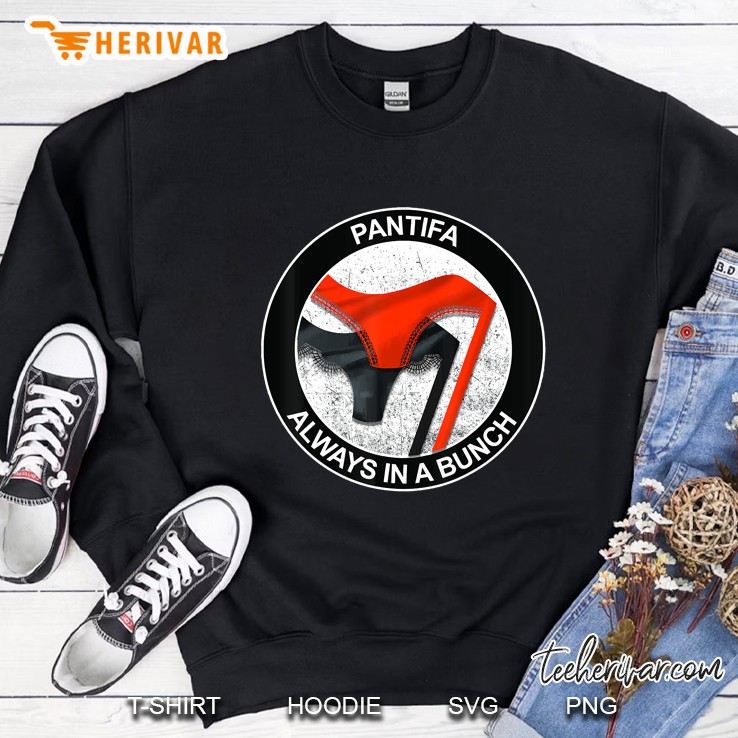 Antifa Or Pantifa Always In A Bunch! Funny 2-Sided Shirt Sweatshirt