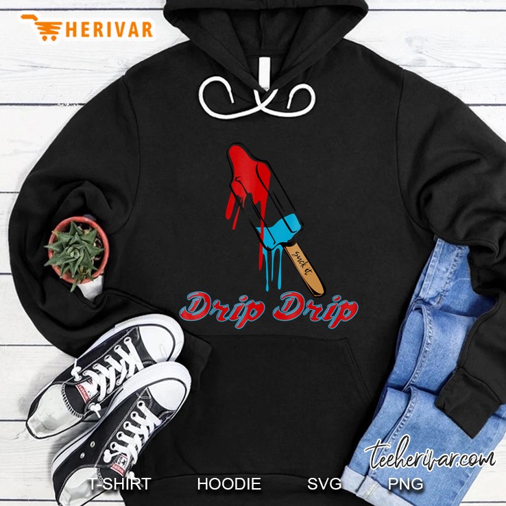 Cute Sassy Drip Drip Popsicle Memorial Day American Shirt Hoodie