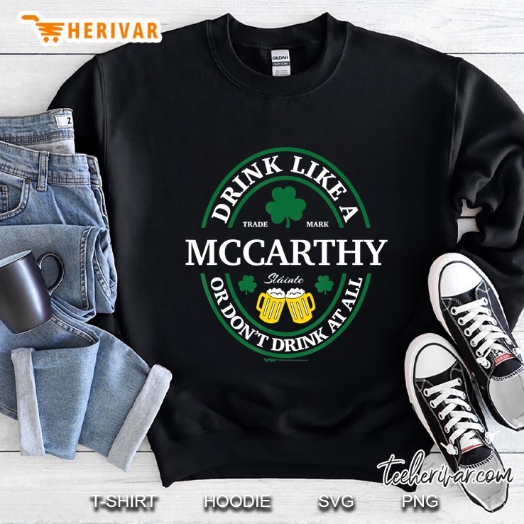 Drink Like A Mccarthy Shamrock St Patricks Day Sweatshirt