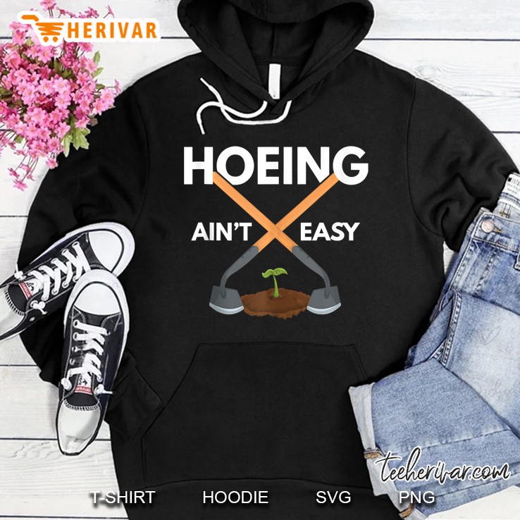 Hoeing Aint Easy Gardening Hoe Garden Plant Gardener Mugs