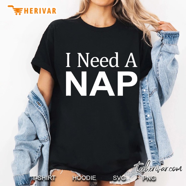 I Need A Nap - Ladies Tee