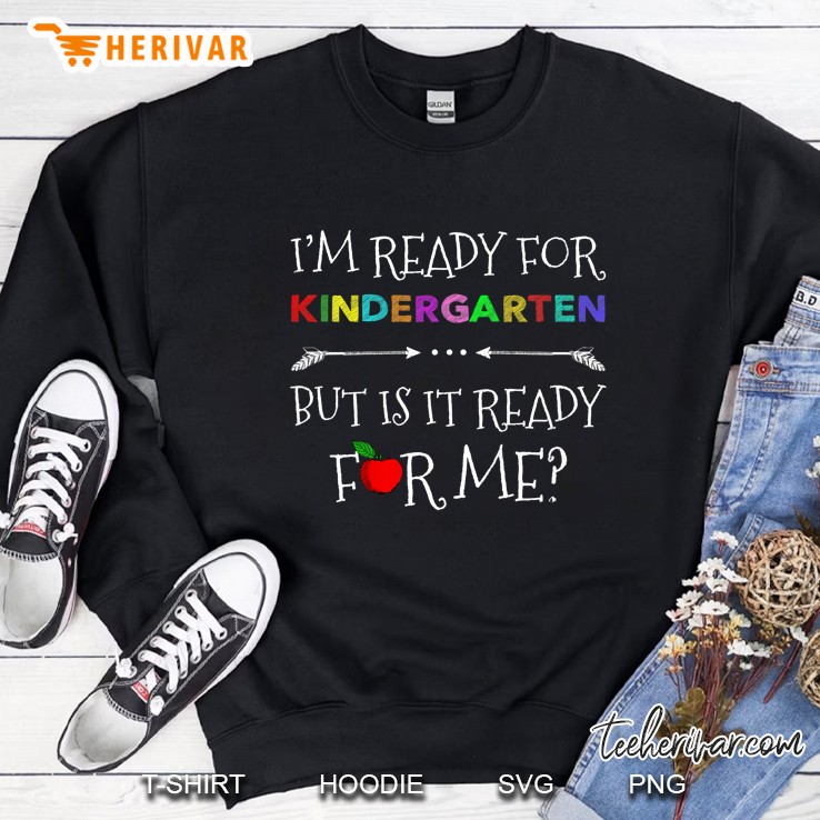 Kids I'm Ready For Kindergarten But Is It Ready For Me Tshirt Mugs