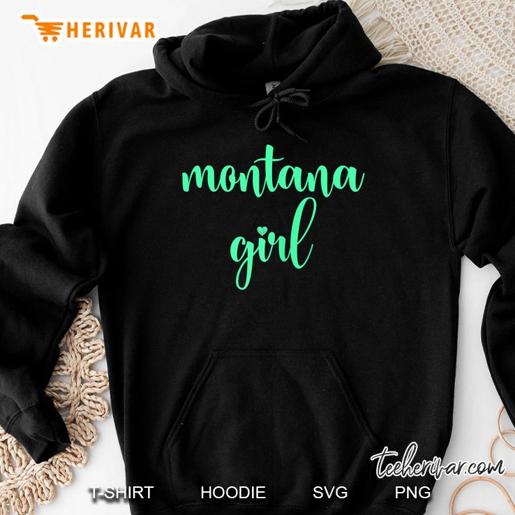 Montana Girl Shirt Montana State Native 406 Gift Women Girls Hoodie