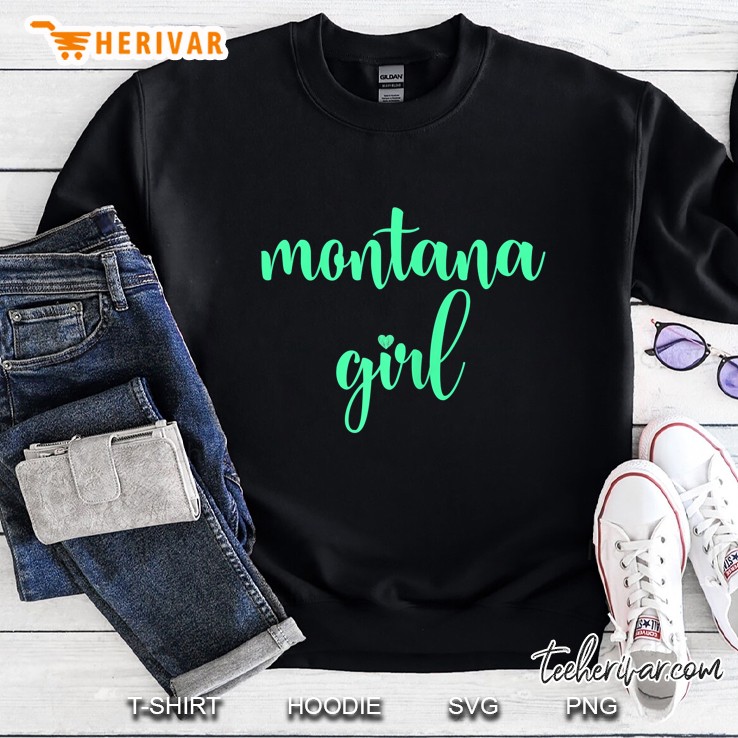 Montana Girl Shirt Montana State Native 406 Gift Women Girls Sweatshirt