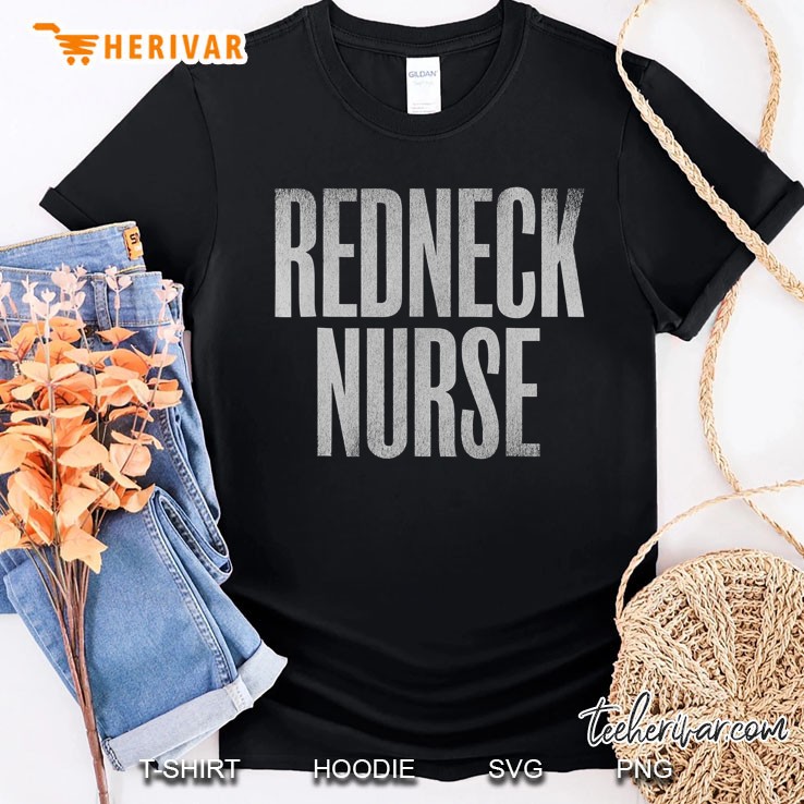 Tasteful Redneck Nurse Shirt