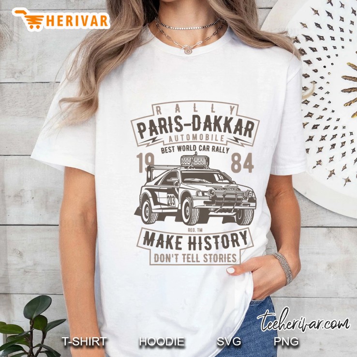 Best World Car Rally Make History Dont Tell Stories Ladies Tee