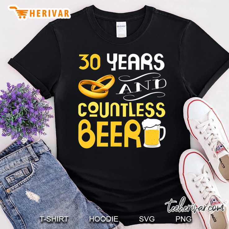 30 Years Wedding Anniversary Gif Countless Beer Lover Shirt