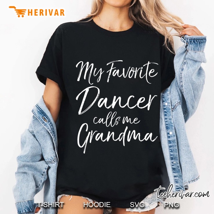 Cute Grandmother Gift My Favorite Dancer Calls Me Grandma Premium Hoodie