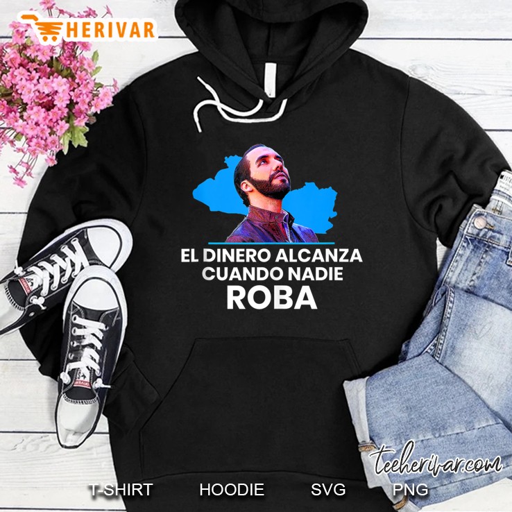 El Dinero Alcanza Cuando Nadie Roba, Nayib Bukele, 2019 Tank Top Hoodie