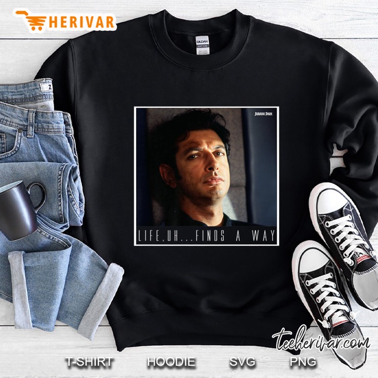 Jurassic Park Ian Malcolm Life Finds A Way Premium Sweatshirt