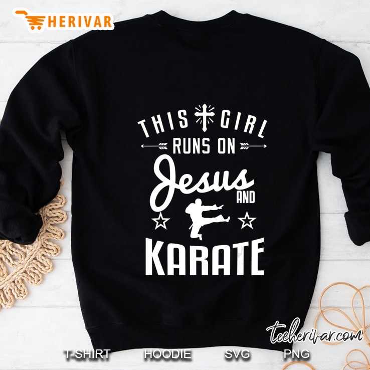Karate Shirt This Girl Runs On Jesus And Karate Gift Sweatshirt