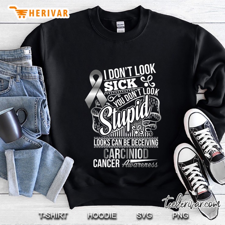 Looks Can Be Deceiving Carcinoid Cancer Awareness Sweatshirt