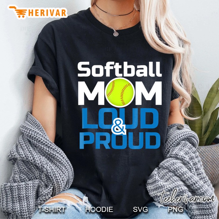 Softball Mom Loud And Proud Novelty Gifts Hoodie