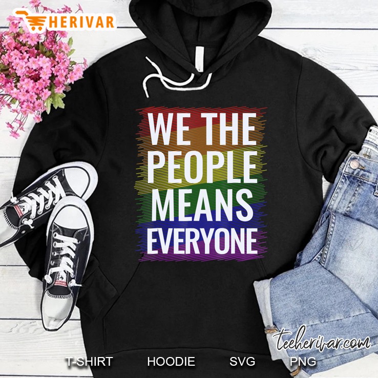 We The People Means Everyone Hoodie