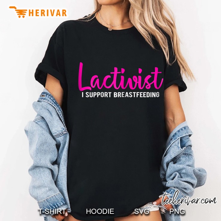 Womens Lactivist I Support Breastfeeding Awareness Tshirt Ladies Tee