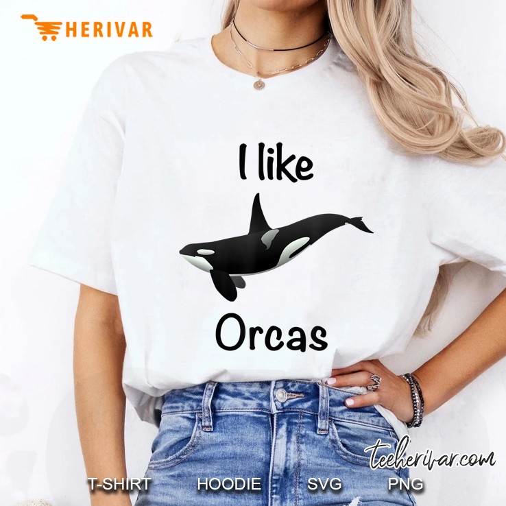 I Like Orcas, Killer Whale Tshirt, Boys Girls Adults Ladies Tee
