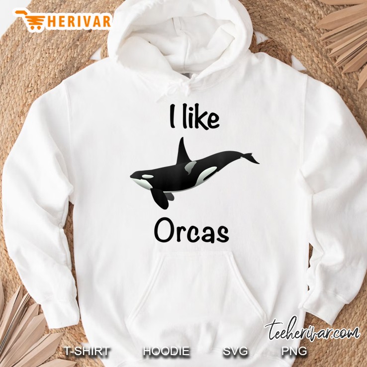 I Like Orcas, Killer Whale Tshirt, Boys Girls Adults Hoodie