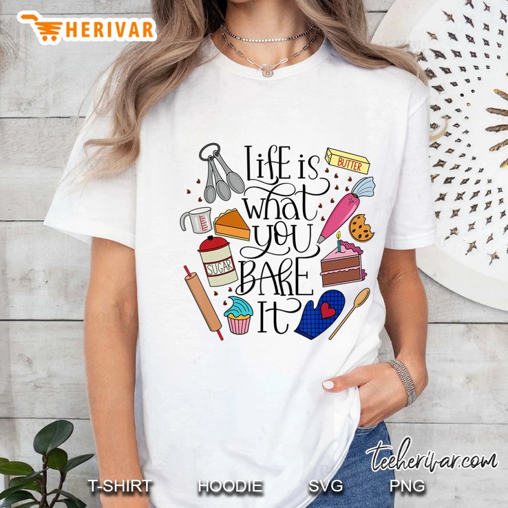 Life Is What You Bake It, Desserts, Ingredients, Utensils Hoodie