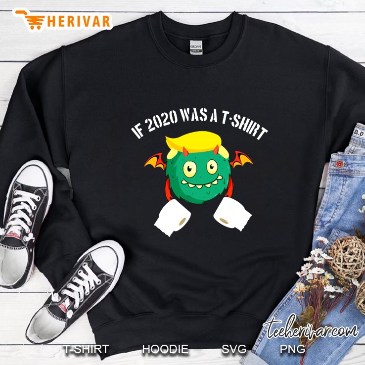 If 2020 Was A T-Shirt Bat Trump Sweatshirt