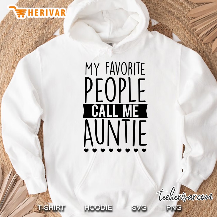 My Favorite People Call Me Auntie Hoodie