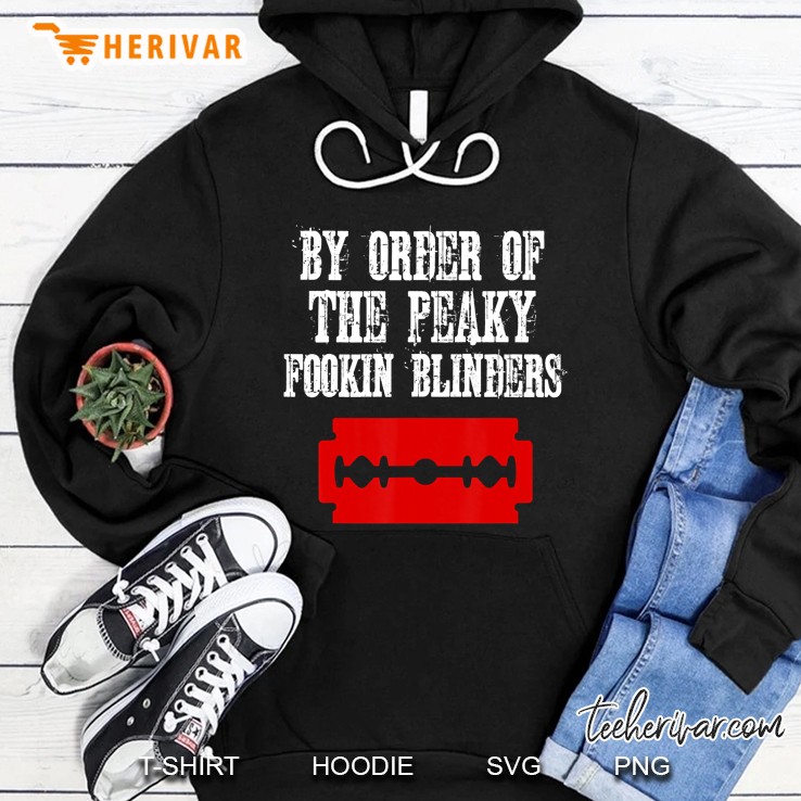By Order Of The Peaky Fookin Blinders Hoodie