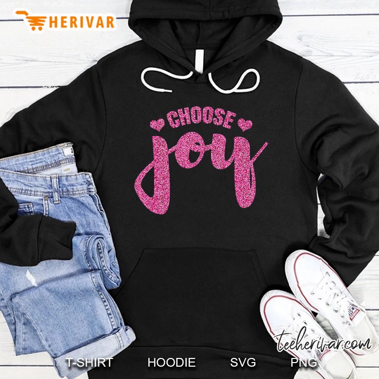 Choose Joy - Motivational, Happiness & Inspirational Message Hoodie