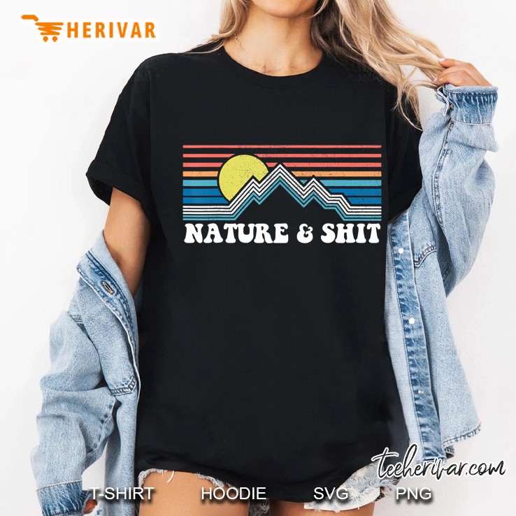 Funny Vintage Retro Nature & Shit Campers Men Women Gift Ladies Tee