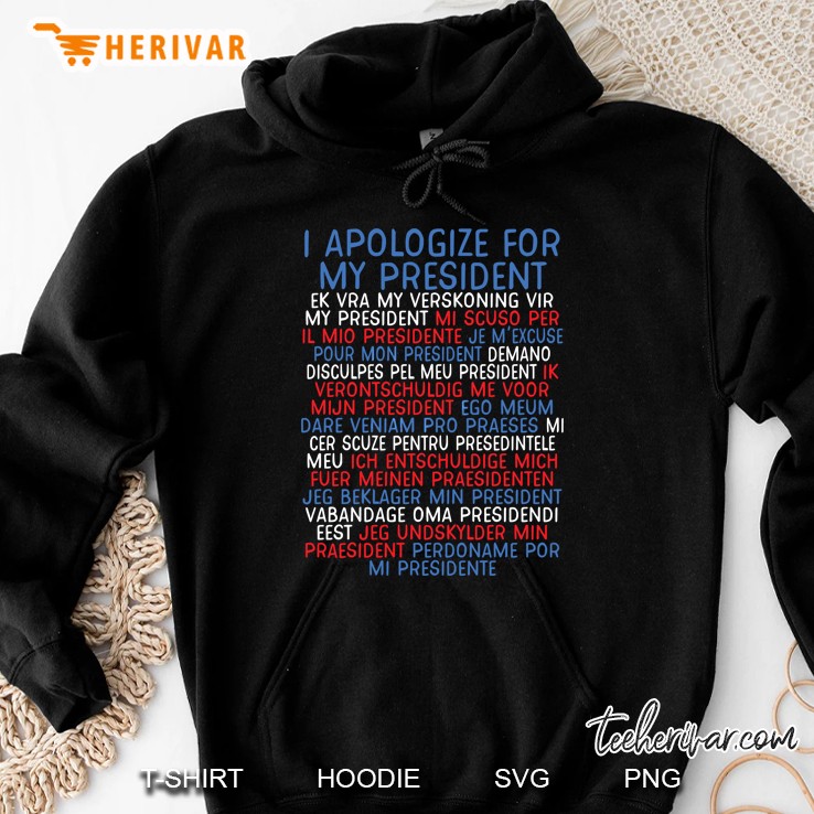 I Apologize For My President Hoodie