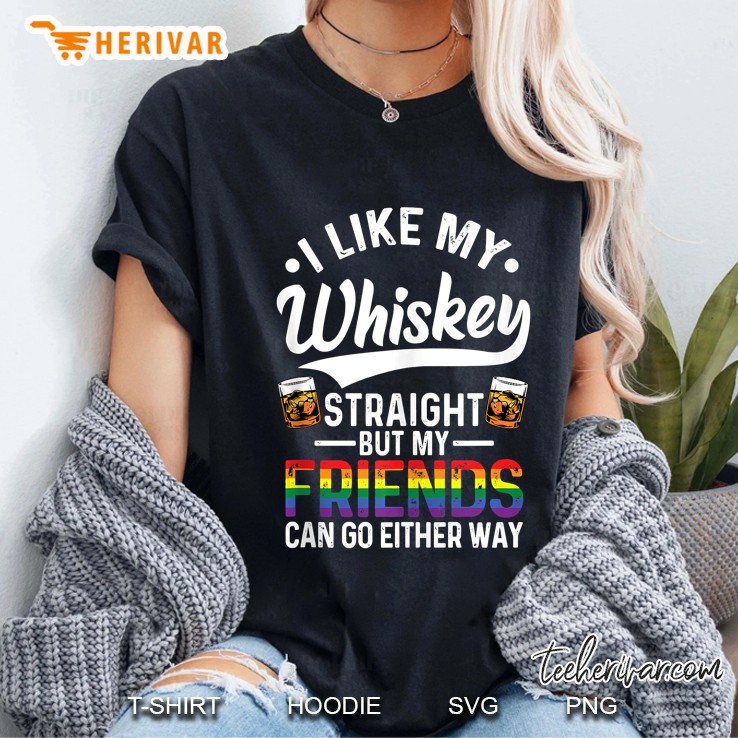 I Like My Whiskey Straight Lgbtia+ Gay Pride Rainbow Ladies Tee